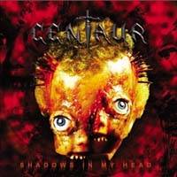 Centaur (AUS) : Shadows In My Head